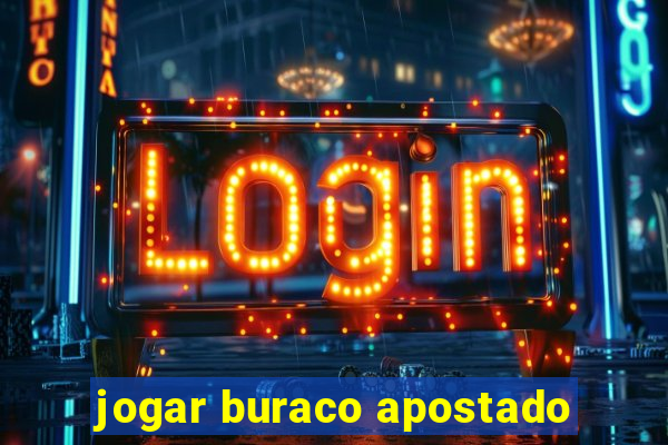 jogar buraco apostado